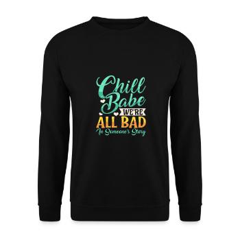 Sarkastisches Chill Babe Wir sind alle schlecht in jemandem - Unisex Pullover - Schwarz - Vorne - Alina (178cm) & Michal (187cm)
