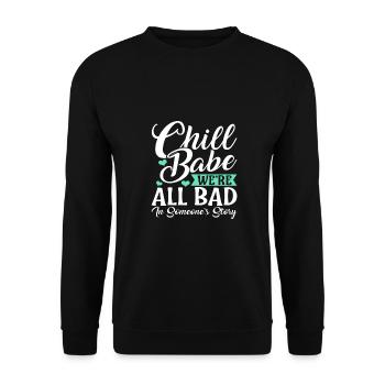 Sarkastisches Chill Babe Wir sind alle schlecht in jemandem - Unisex Pullover - Schwarz - Vorne - Alina (178cm) & Michal (187cm)