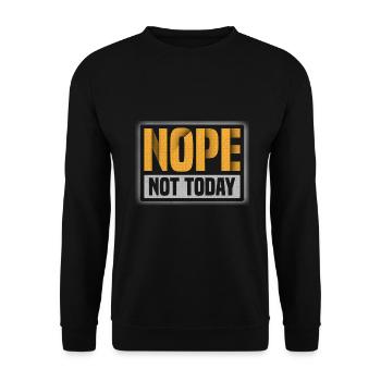 Sarcastic Nope Not Today Sarcasm - Unisex Sweatshirt - black - Front - Alina (178cm) & Michal (187cm)
