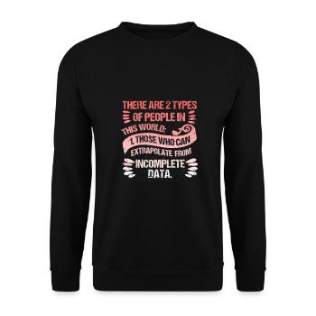 Two Types of People Those Who Can Extrapolate - Unisex Sweatshirt - black - Front - Alina (178cm) & Michal (187cm)