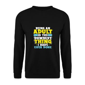 Adult Sarcasm Adult is the Dumbest Thing Ever - Unisex Sweatshirt - black - Front - Alina (178cm) & Michal (187cm)