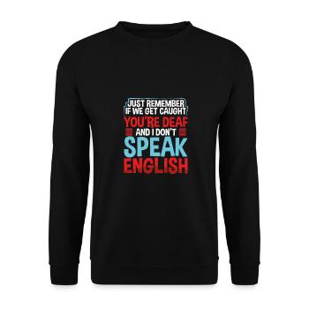 Sarcastic If Cought You Are Deaf I Don't Speak - Unisex Sweatshirt - black - Front - Alina (178cm) & Michal (187cm)