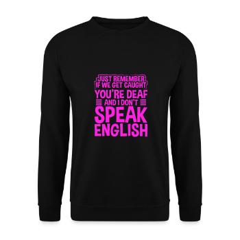 Sarcastic If Cought You Are Deaf I Don't Speak - Unisex Sweatshirt - black - Front - Alina (178cm) & Michal (187cm)