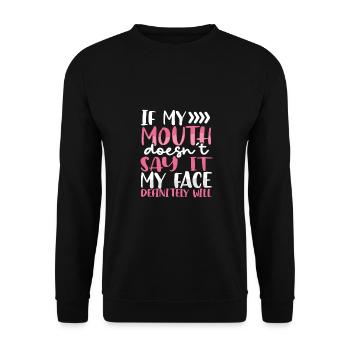 Sarcastic If Mouth Doesn't Say It Face Definitey - Unisex Sweatshirt - black - Front - Alina (178cm) & Michal (187cm)