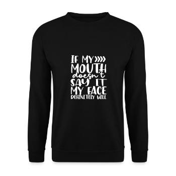 Sarcastic If Mouth Doesn't Say It Face Definitey - Unisex Sweatshirt - black - Front - Alina (178cm) & Michal (187cm)