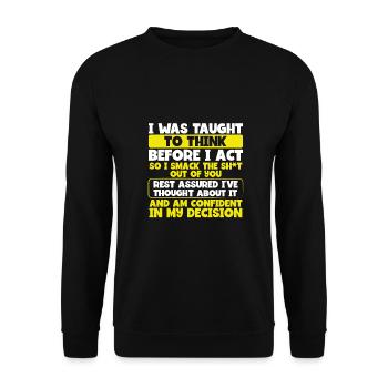 Gelehrt zu denken, bevor handeln Smack die Scheiße aus - Unisex Pullover - Schwarz - Vorne - Alina (178cm) & Michal (187cm)