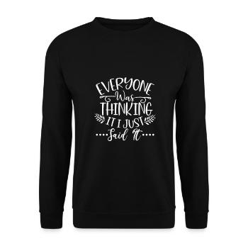Sarcastic Gifts Everyone Was Thinking It I Just - Unisex Sweatshirt - black - Front - Alina (178cm) & Michal (187cm)