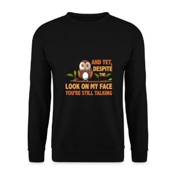 Sarcastic Despite Look on My Face You're Still - Unisex Sweatshirt - black - Front - Alina (178cm) & Michal (187cm)