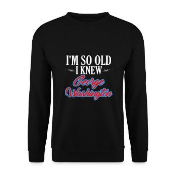 Retirement Humor So Old I Knew George Washington - Unisex Sweatshirt - black - Front - Alina (178cm) & Michal (187cm)