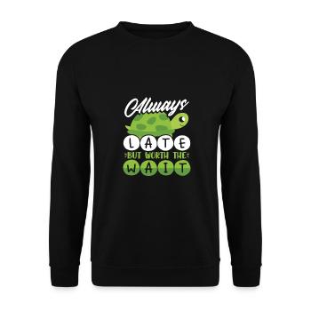 Always Late Worth the Wait Cute Turtle Lover Gift - Unisex Sweatshirt - black - Front - Alina (178cm) & Michal (187cm)