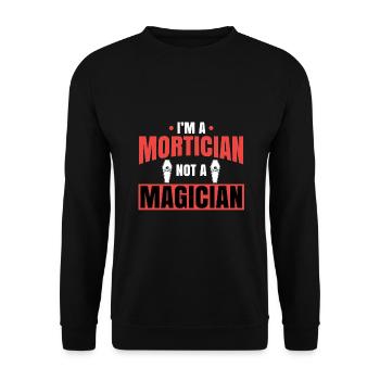 Mortician Gift I'm a Mortician Not a Magician - Unisex Sweatshirt - black - Front - Alina (178cm) & Michal (187cm)