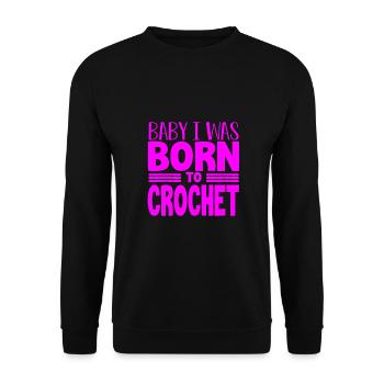 Crocheter Gift Baby I Was Born to Crochet Gifts - Unisex Sweatshirt - black - Front - Alina (178cm) & Michal (187cm)