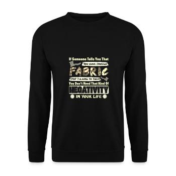 Stoffliebhaber Geschenke, wenn Ihnen jemand genug sagt - Unisex Pullover - Schwarz - Vorne - Alina (178cm) & Michal (187cm)