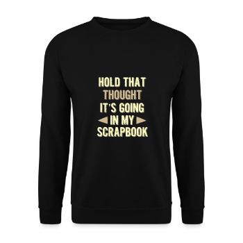 Scrapbooker Gifts Hold That Thought Going In - Unisex Sweatshirt - black - Front - Alina (178cm) & Michal (187cm)
