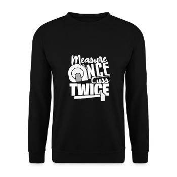 Carpenter Gifts Measure Once Cuss Twice - Unisex Sweatshirt - black - Front - Alina (178cm) & Michal (187cm)