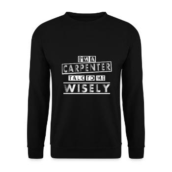 Cadeau de charpentier Je suis un charpentier Parlez-moi sagement - Sweat-shirt Unisexe - noir - Devant - Alina (178cm) & Michal (187cm)