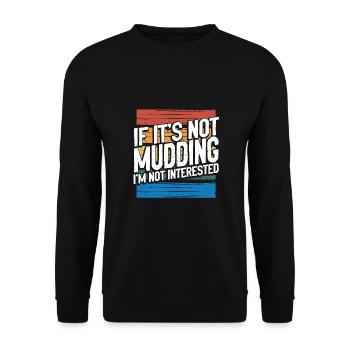 Mudder Gift If It's Not Mudding Not Interested - Unisex Sweatshirt - black - Front - Alina (178cm) & Michal (187cm)