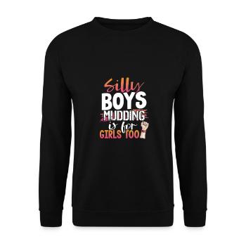 Girl Mudder Gift Silly Boys Mudding est pour les filles - Sweat-shirt Unisexe - noir - Devant - Alina (178cm) & Michal (187cm)