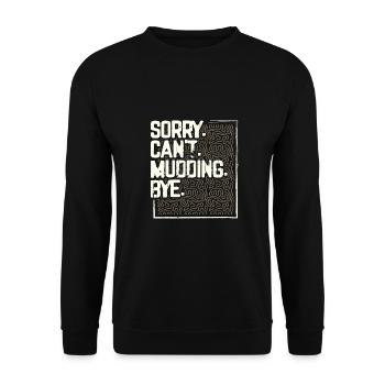 Mudder Gifts Sorry Can’t Mudding Bye Funny 4x4 - Sweat-shirt Unisexe - noir - Devant - Alina (178cm) & Michal (187cm)