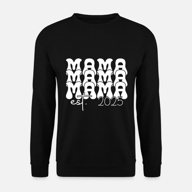 Mama Est 2025 - Unisex Sweatshirt - black