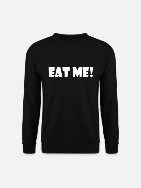 Eat me - Unisex Sweatshirt - black