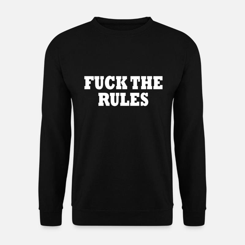 Fuck the rules - Unisex Pullover - Schwarz