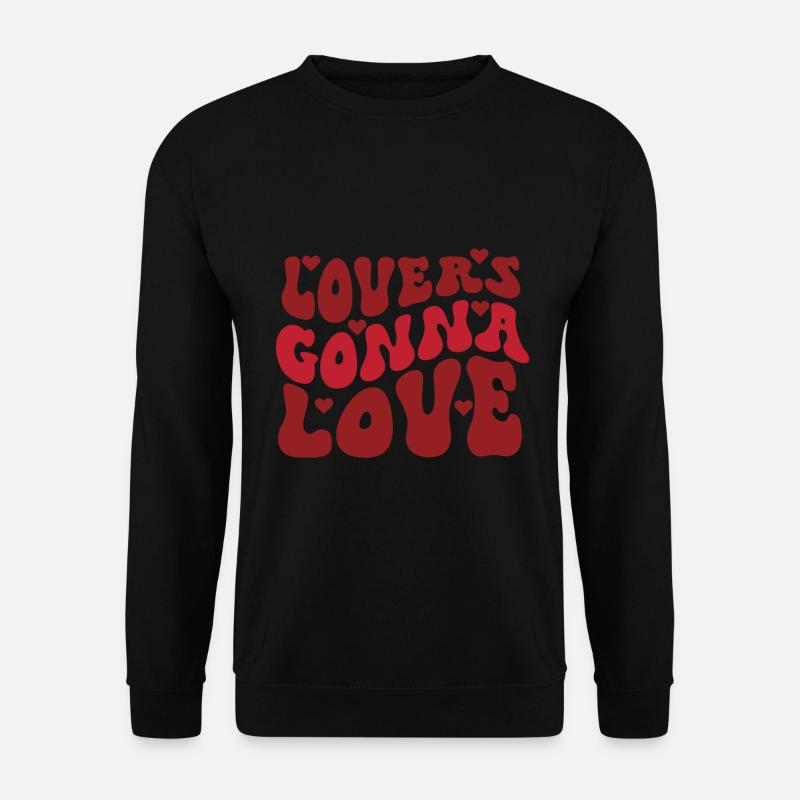 Lovers Gonna Love - Unisex Pullover - Schwarz