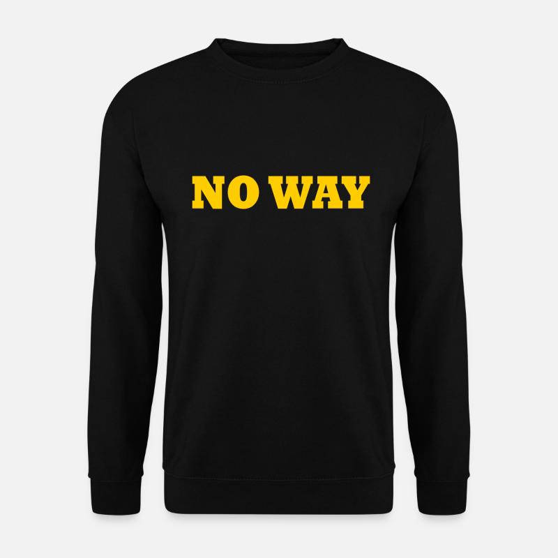No way - Unisex Sweatshirt - black