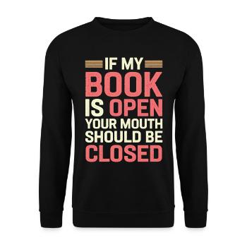If My Book Is Open Your Mouth Should Be Closed 14 - Unisex Pullover - Schwarz - Vorne - Alina (178cm) & Michal (187cm)