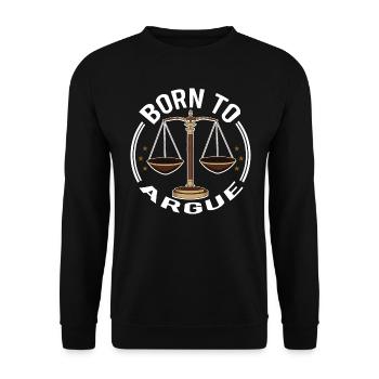 Lawyer lawyer student born to argue gift - Unisex Sweatshirt - black - Front - Alina (178cm) & Michal (187cm)