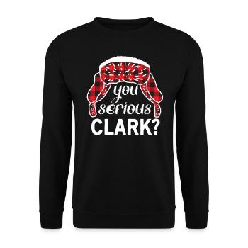 You Serious Clark? Your Ernst Clark? - Unisex Sweatshirt - black - Front - Alina (178cm) & Michal (187cm)
