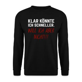 Klar könnte ich schneller - will ich aber nicht! - Unisex Pullover - Schwarz - Vorne - Alina (178cm) & Michal (187cm)