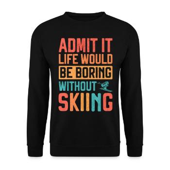 Après-Ski Detti Das Leben wäre langweilig ohne Skifahren - Unisex Pullover - Schwarz - Vorne - Alina (178cm) & Michal (187cm)
