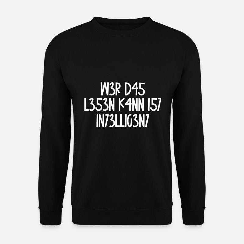 Wer das lesen kann ist Intelligent, Student Spruch - Unisex Pullover - Schwarz