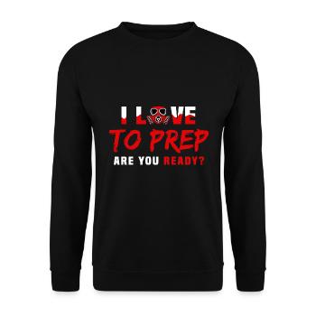 I Love To Prep Are You Ready Prepping Survival - Unisex Sweatshirt - black - Front - Alina (178cm) & Michal (187cm)