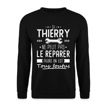 Si Thierry ne peut pas le réparer on est foutus - Sweat-shirt Unisexe - noir - Devant - Alina (178cm) & Michal (187cm)