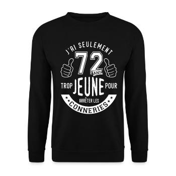72 ans trop jeune humour anniversaire 72 ans - Sweat-shirt Unisexe - noir - Devant - Alina (178cm) & Michal (187cm)