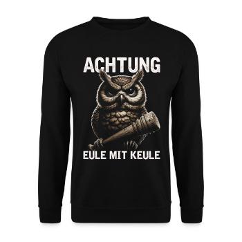 Eulenmotiv Lustige Sprüche Schläger Eule mit Keule - Unisex Pullover - Schwarz - Vorne - Alina (178cm) & Michal (187cm)