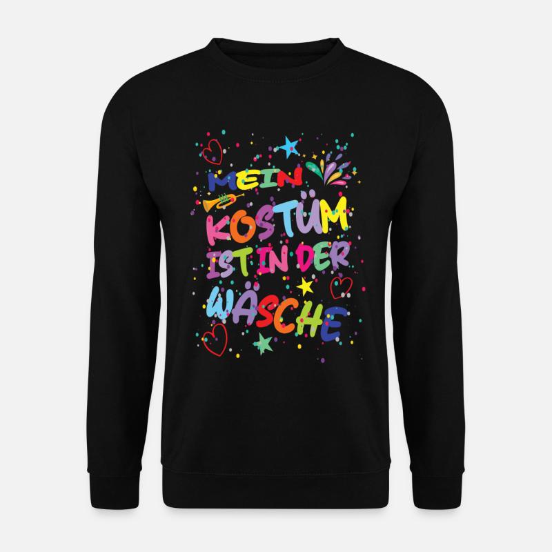 Mein Kostüm ist in der Wäsche Karneval Fasching - Unisex Pullover - Schwarz