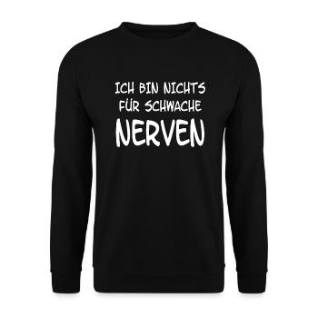 Ich Bin Nichts Für Schwache Nerven Lustiges Spruch - Unisex Pullover - Schwarz - Vorne - Alina (178cm) & Michal (187cm)