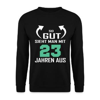 That's how good you look at 23 - Unisex Sweatshirt - black - Front - Alina (178cm) & Michal (187cm)