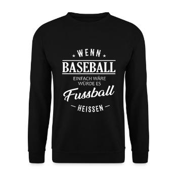 Wenn Baseball einfach wäre würde es Fußball heißen - Unisex Pullover - Schwarz - Vorne - Alina (178cm) & Michal (187cm)