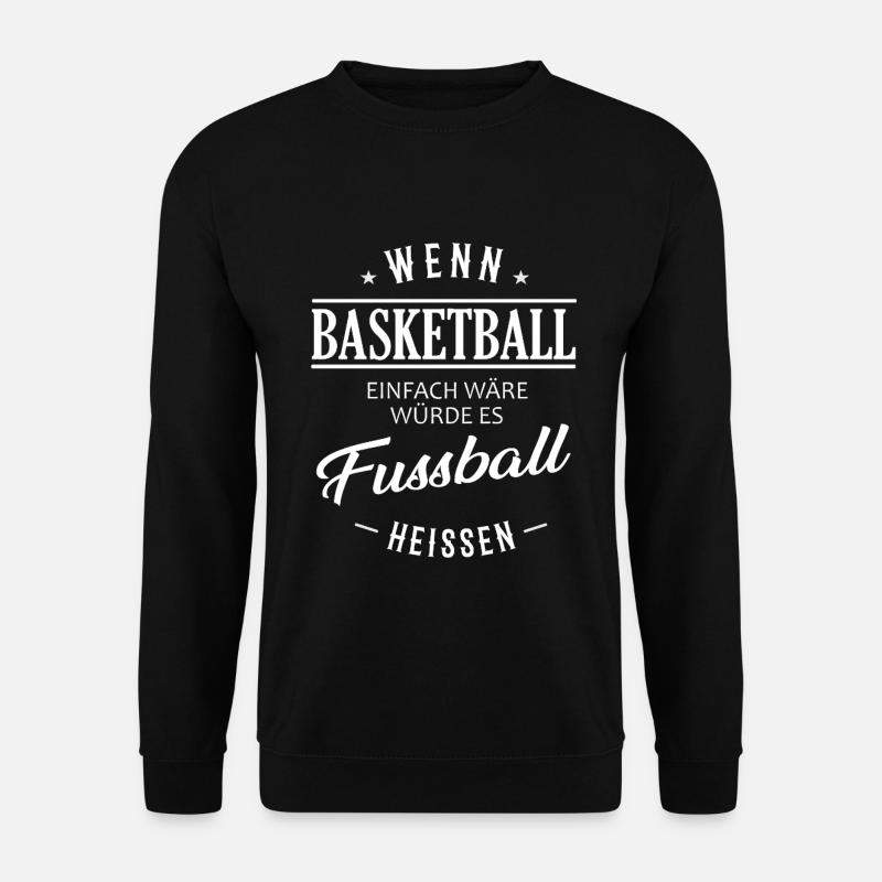 If basketball were easy - Unisex Sweatshirt - black