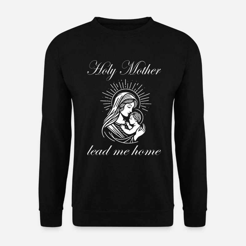 Sainte Mère Guide-moi à la maison Maria Design - Sweat-shirt Unisexe - noir