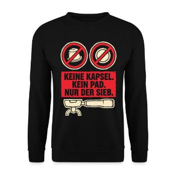 Siebträger Kaffee Spruch Keine Kapsel Kein Pad - Unisex Pullover - Schwarz - Vorne - Alina (178cm) & Michal (187cm)