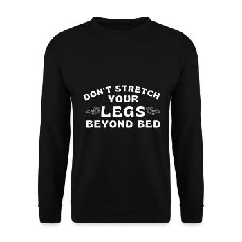 Don't stretch your legs beyond bed - Unisex Sweatshirt - black - Front - Alina (178cm) & Michal (187cm)