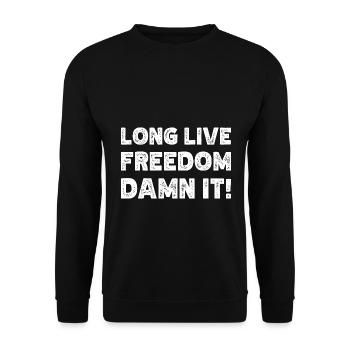 Long live freedom damn it - funny freedom quote - Unisex Sweatshirt - black - Front - Alina (178cm) & Michal (187cm)