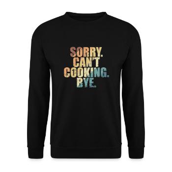 Sorry. Can't. Cooking. Bye. Cooking Hobby - Unisex Sweatshirt - black - Front - Alina (178cm) & Michal (187cm)