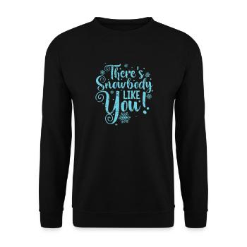 There's Snowbody like You Snow Winter - Unisex Sweatshirt - black - Front - Alina (178cm) & Michal (187cm)