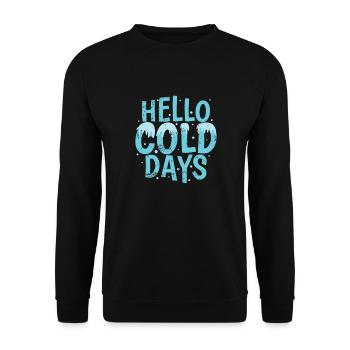 Hello Cold Days Snow Winter Season - Unisex Sweatshirt - black - Front - Alina (178cm) & Michal (187cm)